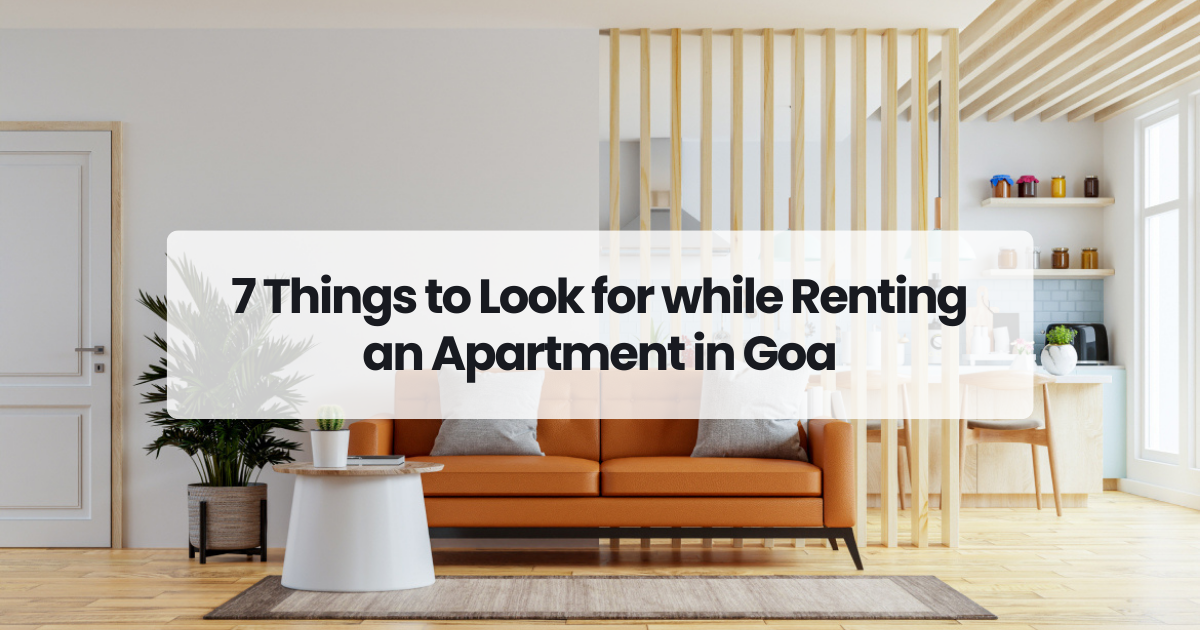 7 Things to Look for while Renting an Apartment in Goa