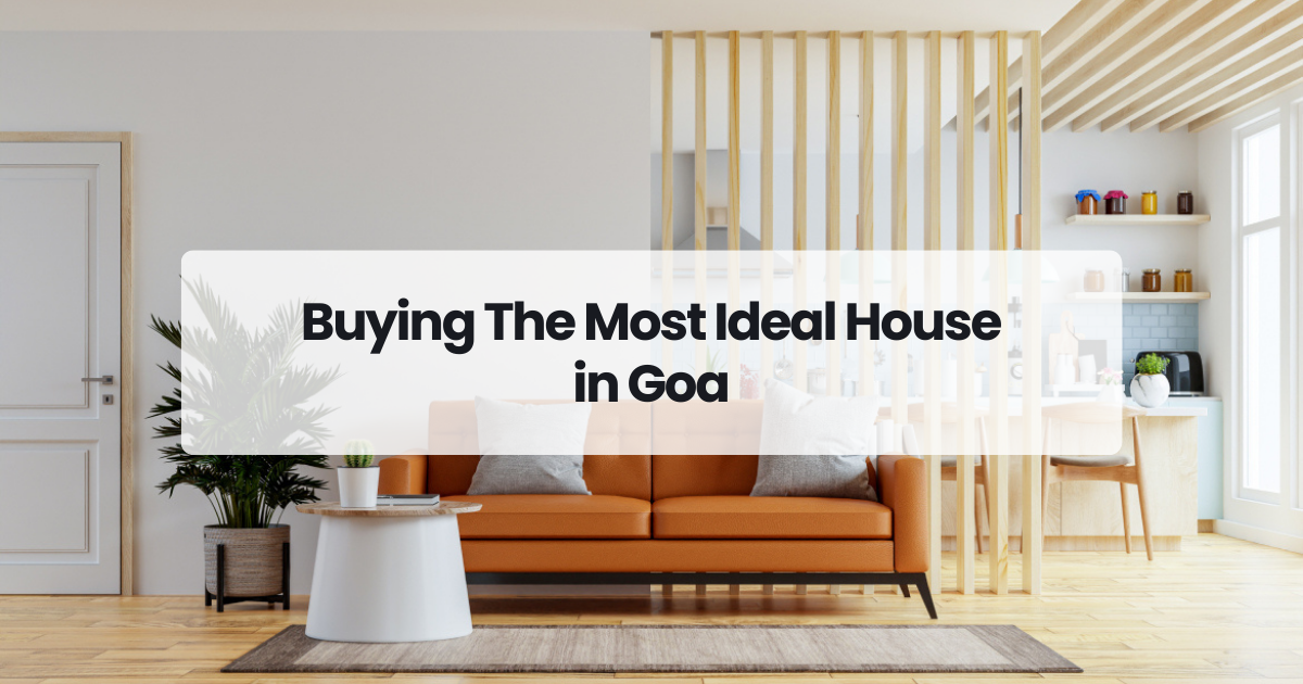 Buying The Most Ideal House in Goa
