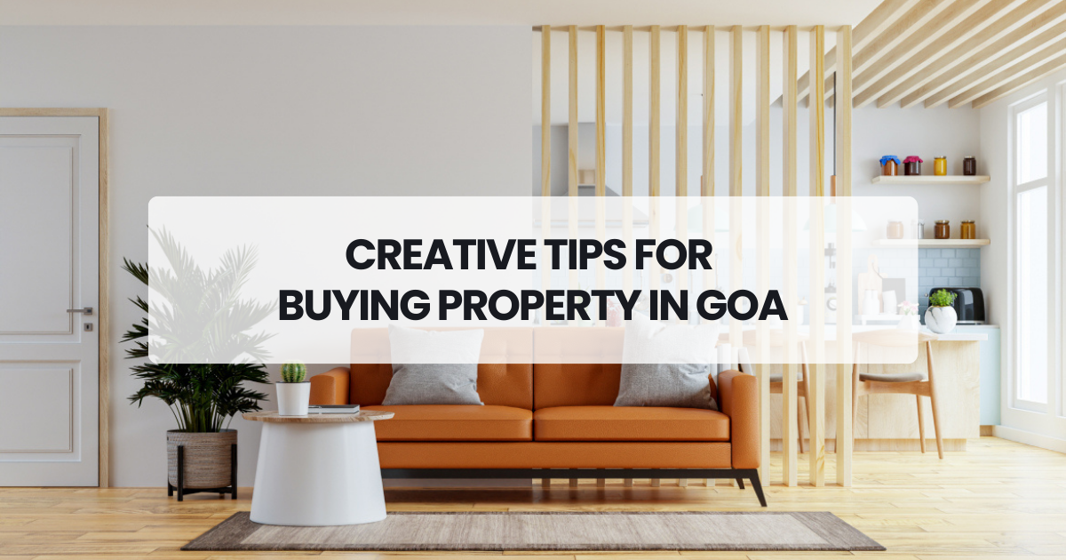Creative Tips For Buying Properties In Goa