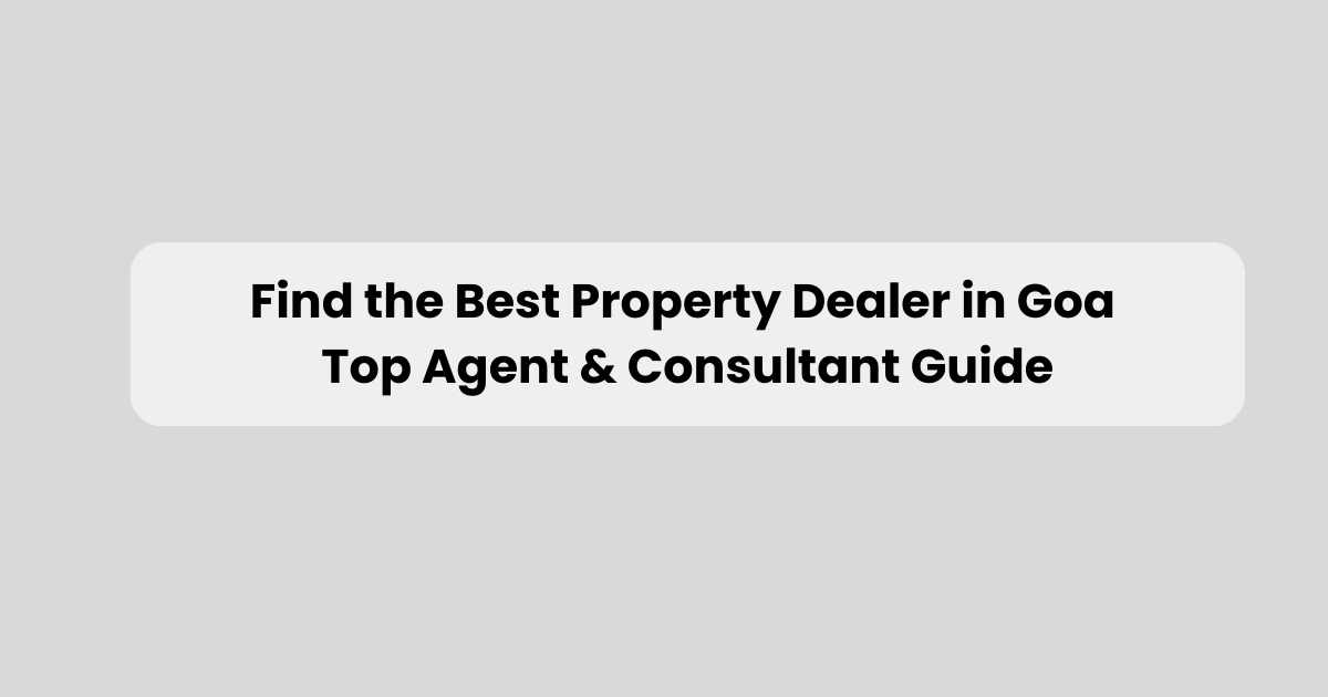 Real Estate Agents in Goa