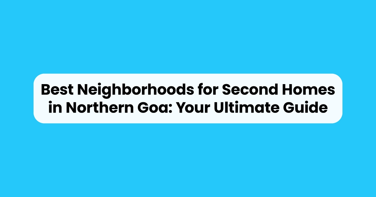 Second Homes in Northern Goa