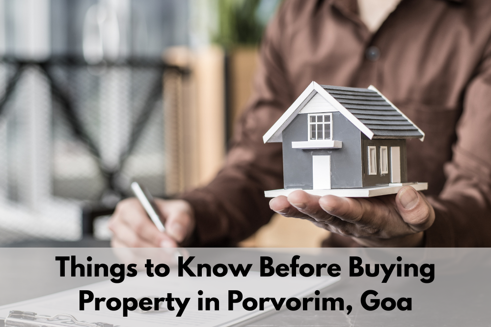 Things to Know Before Buying Property in Porvorim, Goa