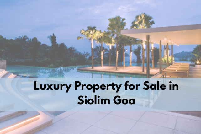 Luxury Property for Sale in Siolim Goa