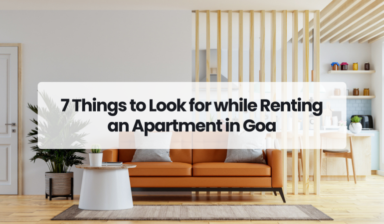 7 Things to Look for while Renting an Apartment in Goa