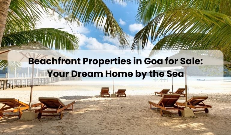 Beachfront Properties in Goa for Sale