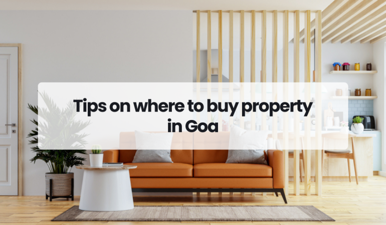 Tips on where to buy property in Goa