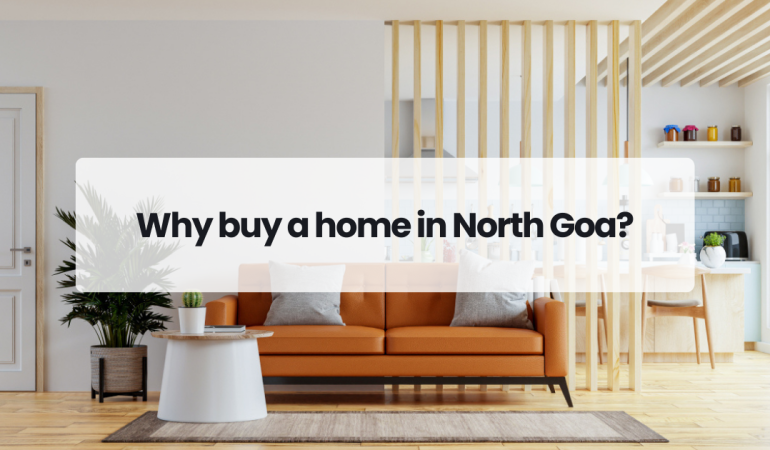 Why buy a home in North Goa?