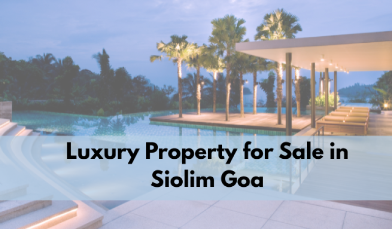 Luxury Property for Sale in Siolim Goa