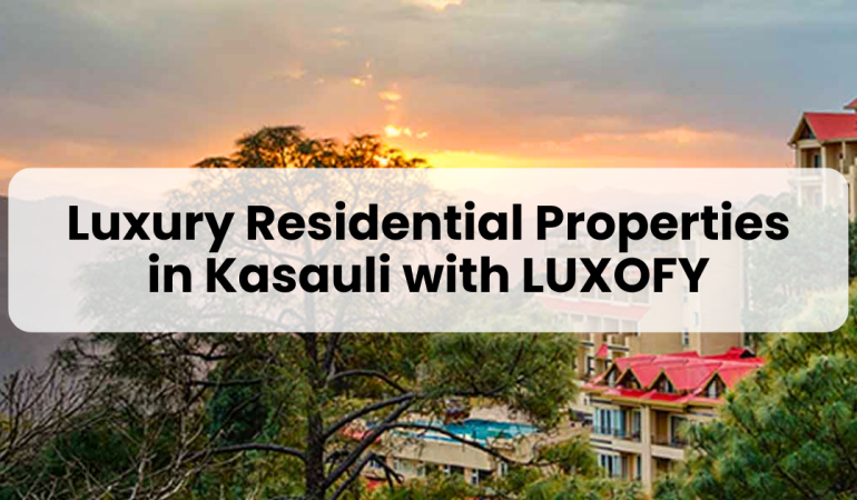 Luxury Residential Properties in Kasauli