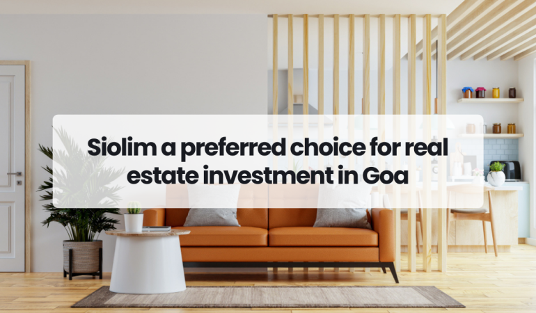Siolim a preferred choice for real estate investment in Goa