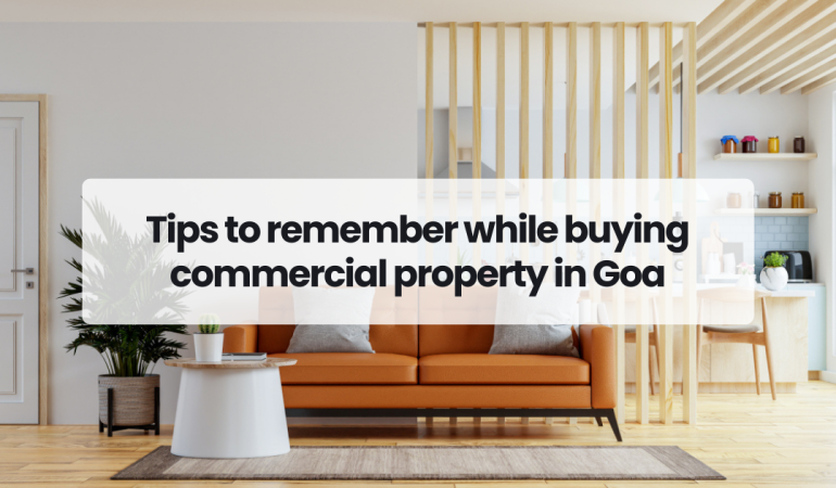 Tips to remember while buying commercial property in Goa